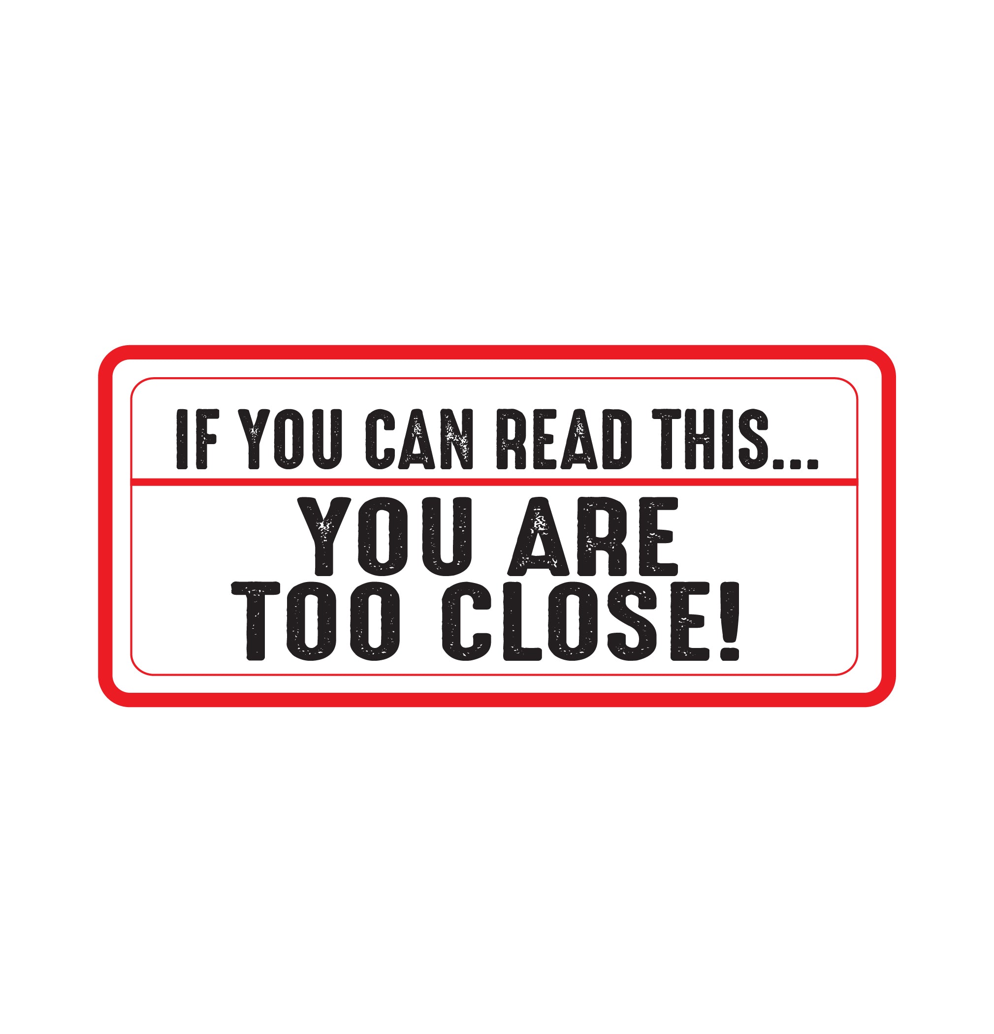 Getting Close Sticker Too Close Sticker – Throttlogic